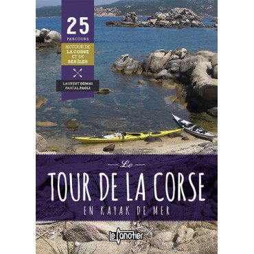 "LE TOUR DE LA CORSE EN KAYAK DE MER" LAURENT DEMAI PASCAL PAOLI