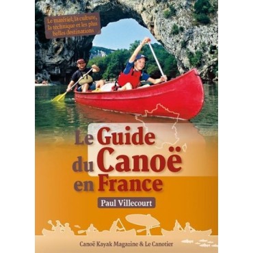 "LE GUIDE DU CANOË EN FRANCE" PAUL VILLECOURT